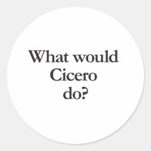 wat zou cicero doen ? ronde sticker