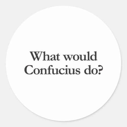wat zou confucius doen ? ronde sticker (Voorkant)