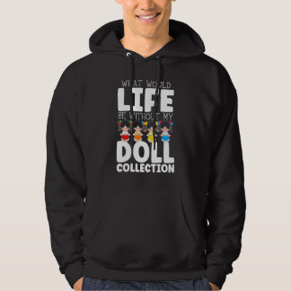 Wat zou het leven zijn zonder mijn Collecties popp Hoodie