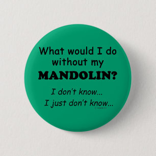 Wat zou ik doen, Mandolin? Ronde Button 5,7 Cm