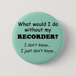 Wat zou ik doen, Recorder Ronde Button 5,7 Cm