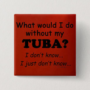 Wat zou ik doen, Tuba Vierkante Button 5,1 Cm