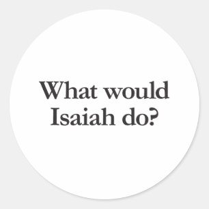 wat zou isaiah doen ? ronde sticker