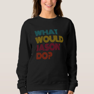 Wat Zou Jason Doen Ik Hou Van Jason Trui