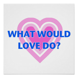 Wat zou liefde doen? perfect poster