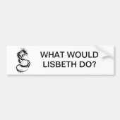 Wat zou Lisbeth doen? Bumpersticker (Voorkant)