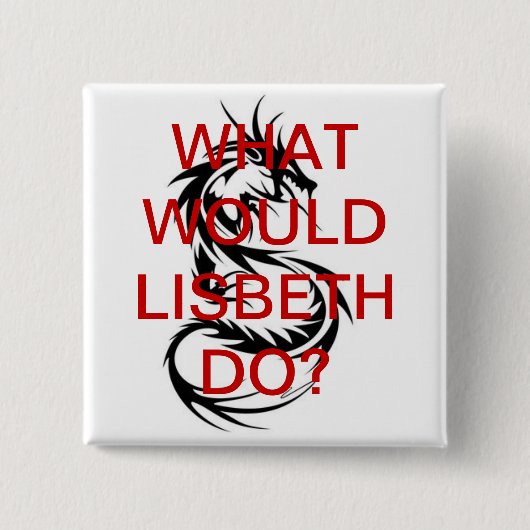Wat zou Lisbeth doen? Dragon Tattoo Button (Voorkant)