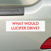 WAT ZOU LUCIFER DRIJVEN? BUMPERSTICKER (Op auto)
