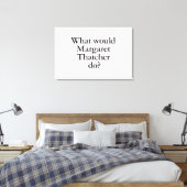 wat zou margaret dat atcher doen ? canvas afdruk (Insitu (Slaapkamer))
