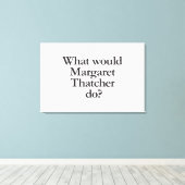 wat zou margaret dat atcher doen ? canvas afdruk (Insitu (Houten vloer))