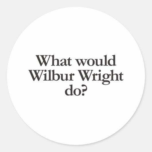 wat zou wilboel wright doen ? ronde sticker (Voorkant)