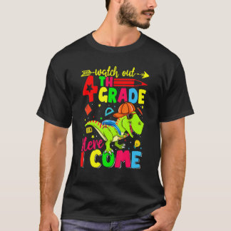 Watch Out 4th Grade Here I Come Dinosaur Back To S T-shirt