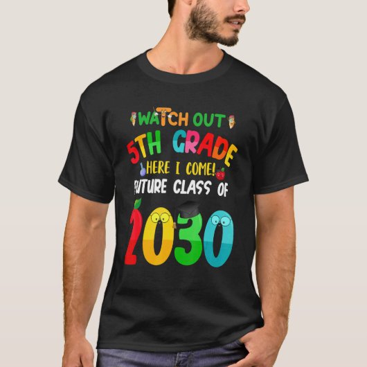 Watch Out 5th Grade Here I Come Future Class 2030  T-shirt (Voorkant)
