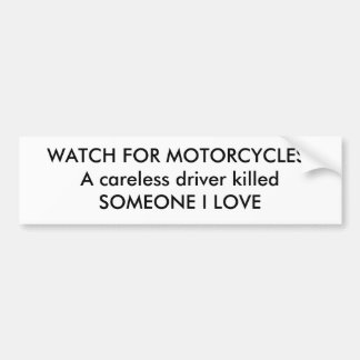 WATCH VOOR MOTORCYCLI!Een onzorgvuldige bestuurder Bumpersticker