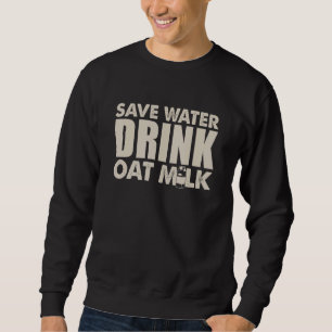 Water Besparen Drink Haver Melk   Vegan Pun Trui