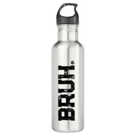 Water Bottle for all Your Bruhs Waterfles