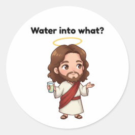 Water in wat? - Jezus reageert Ronde Sticker
