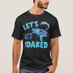 Waterblaster Soaker Laat Ons Nat Worden Water T-shirt