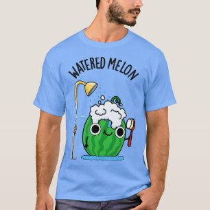 Watered Melon Funny Watermeloen Pun 1 T-shirt