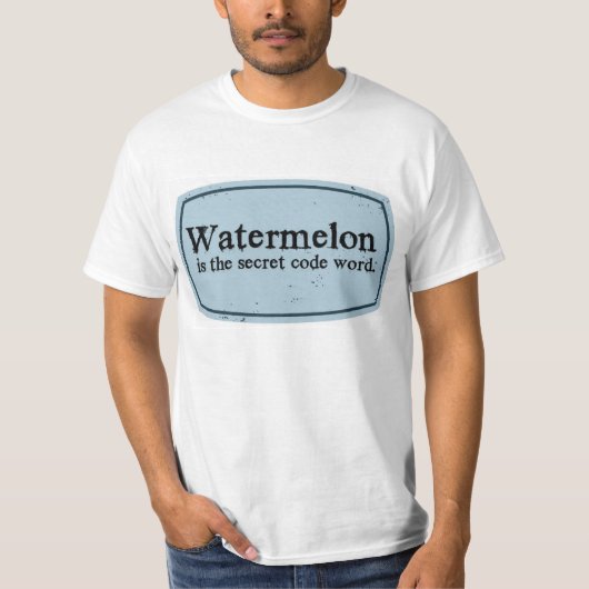 watermeloen is het geheime codewoord t-shirt (Voorkant)