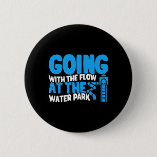 Waterpark Mee Met De Stroom Zomer Vakantie Mannen  Ronde Button 5,7 Cm