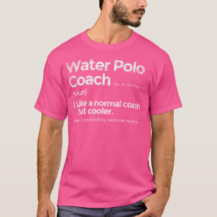 Waterpolo Coach Definitie Grappig T-shirt