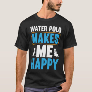 Waterpolo maakt me blij in waterpolo t-shirt