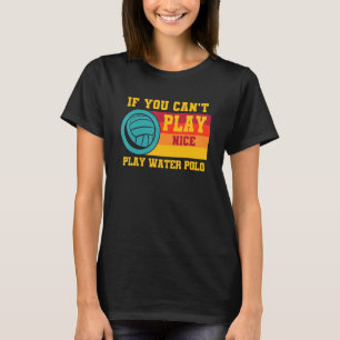 Waterpolo Retro als je niet lekker kan spelen Wate T-shirt