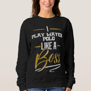 WATERPOLO SPELEN Als Een Baas Flossen Als Een Baa Trui