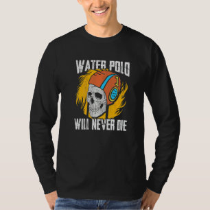 Waterpolo Zal Nooit Sterven Waterpolo Skelet Spele T-shirt