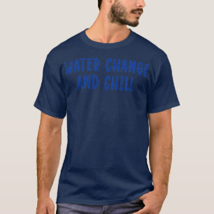 Waterverandering en koude Funny Saltwater Aquarium T-shirt