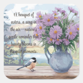 Waterverf Asters en Chickadee Quote Vierkante Sticker