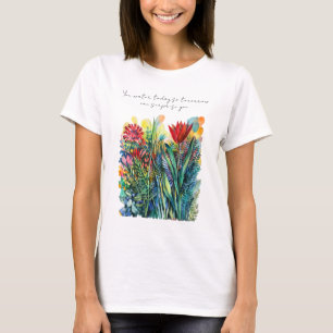 Waterverf bloemenschildering met citaat t-shirt