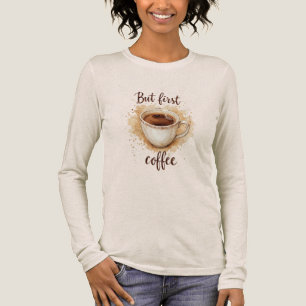 Waterverf Coffee Cup Art Print – maar eerst koffie Tri-Blend Shirt