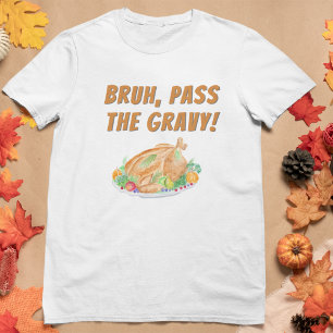 Waterverf Thanksgiving Kalkoen Bruh, Geef Saus Doo T-shirt