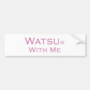 Watsu Met Me Bumpersticker