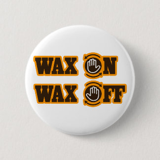 Wax aan - Wax uit Ronde Button 5,7 Cm