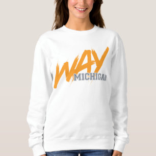 WAY Michigan sweatshirt