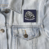 Wazzup - 2-inch Square Button (In situ)