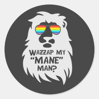 Wazzup My Mane Man Lion Animal Cat Rainbow   Pun Ronde Sticker