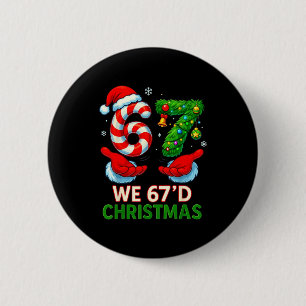 We 67d Kerstmis 6 7 Meme Grappige Xmas Boom Kersts Ronde Button 5,7 Cm