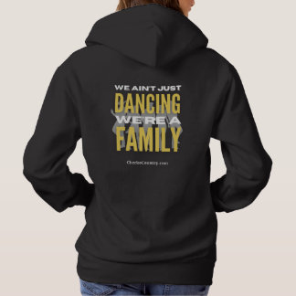 "We Ain't Just Dancing, We're a Family" Hoodie