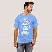 We AlmostAlwaysAlmostWin Funny retro T-shirt (Voorkant volledig)