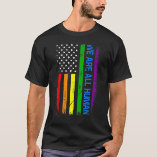 We Are All Human Proud LGBT Rainbow USA Flag Inspi T-shirt