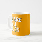 "We Are All Mugs” Mug – Cheeky Ceramic Orange Koffiemok (Voorkant links)