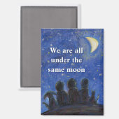 We Are All Under the Same Moon Fridge Magnet (Recto/Verso)