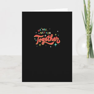 We Are Better Together Retro Vintage Eenheid Posit Kaart