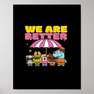 We Are Better Together Uplifting Design Poster