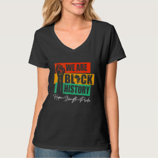 We Are Black History Hope Strength Pride Raise Han T-shirt