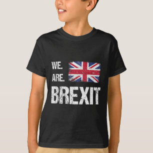 We Are Brexit, Union Jack Flag, Leave Quote T-shirt